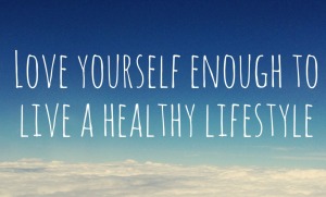 Love-yourself-enough-to-live-a-healthy-lifestyle-croppped